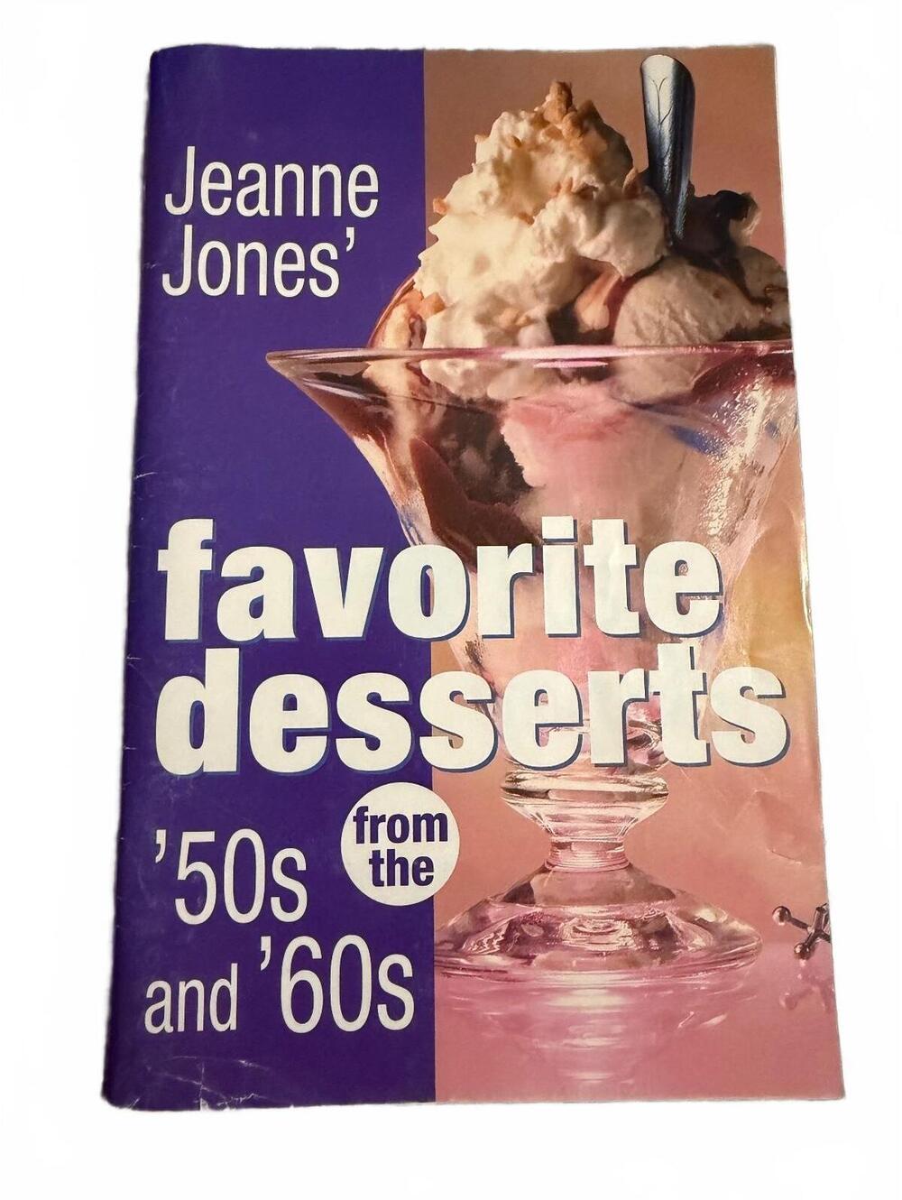 Jeanne Jones' Favorite Desserts from the '50s and '60s Cookbook